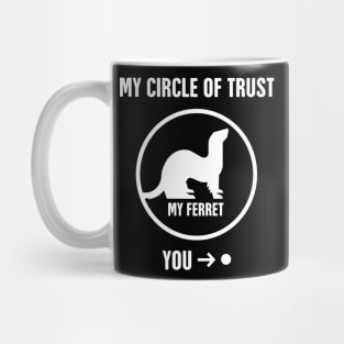 Circle Of Trust | Funny Ferret Graphic Mug